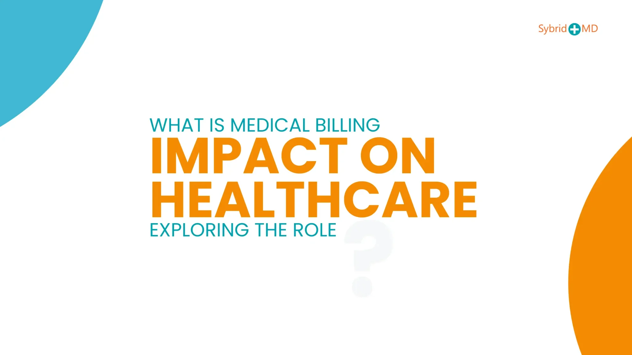 What is Medical Billing Impact on Healthcare?